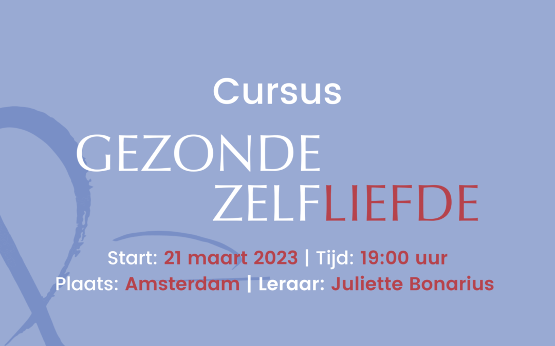 Cursus Gezonde Zelfliefde – Amsterdam