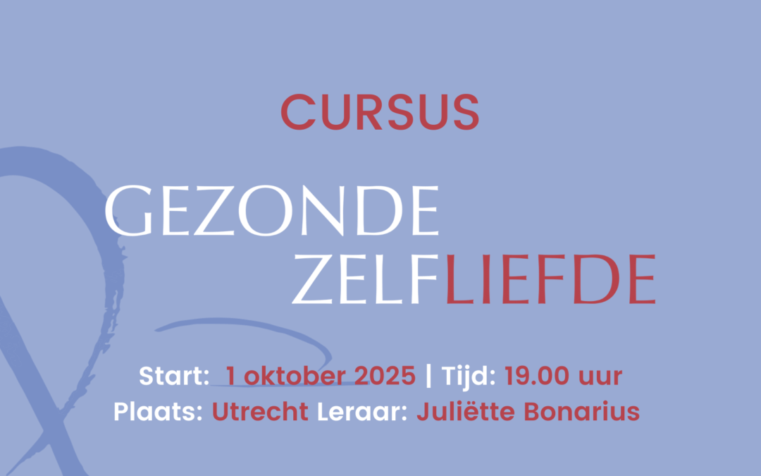 Cursus Gezonde Zelfliefde | Utrecht